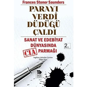 Parayı Verdi Düdüğü Çaldı - Frances Stonor Saunders