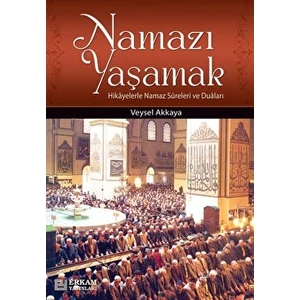Namazı Yaşamak - Veysel Akkaya