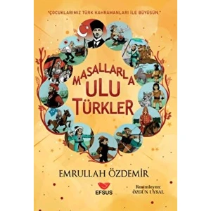 Masallarla Ulu Türkler - Emrullah Özdemir