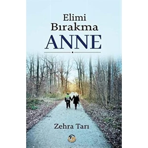 Elimi Bırakma Anne - Zehra Tarı - Zehra Tarı