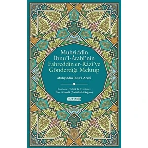 Muhyiddin Ibnü’l-Arabi’nin Fahreddin Er-Razi’ye Gönderdiği Mektup - Muhyiddin İbn-i Arabi