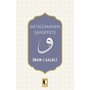 Müslümanın Şahsiyeti - İmam-ı Gazali