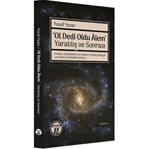 ‘ol Dedi Oldu Âlem’ Yaratılış ve Sonrası