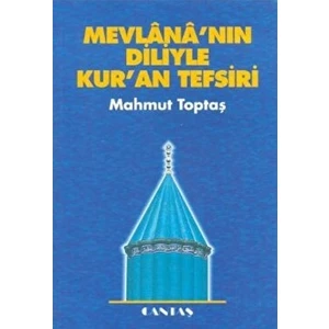 Mevlananın Diliyle Kur'an Tefsiri - Mahmut Toptaş