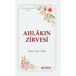Ahlakın Zirvesi - Osman Nuri Topbaş