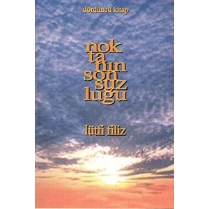 Noktanın Sonsuzluğu 4 - Lütfi Filiz