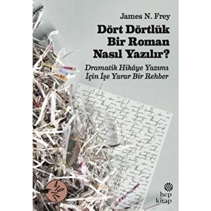 Dört Dörtlük Bir Roman Nasıl Yazılır? - James N. Frey