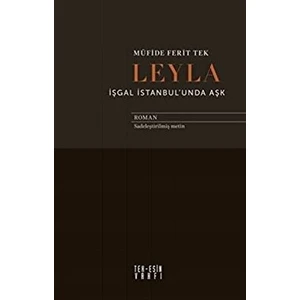 Leyla Işgal Istanbul'unda Aşk - Müfide Ferit Tek - Müfide Ferit Tek