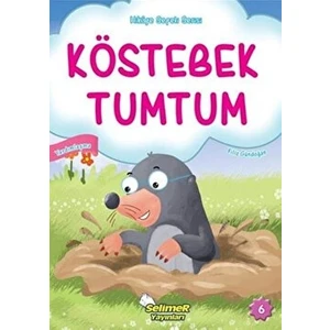 Köstebek Tumtum - Hikaye Sepeti Serisi 6 - Filiz Gündoğan