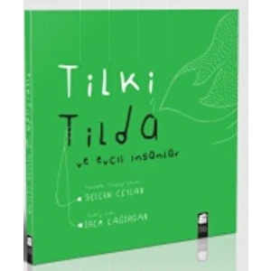 Tilki Tilda ve Evcil Insanlar (Karton Kapak) - Selçuk Ceylan