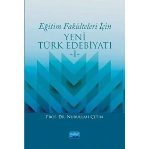 Eğitim Fakülteleri Için Yeni Türk Edebiyatı 1 - Nurullah Çetin