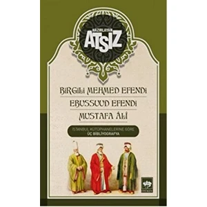Birgili Mehmet Efendi Ebussuud Efendi - Gelibolulu Ali - Hüseyin Nihal Atsız