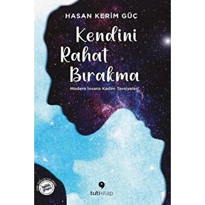 Kendini Rahat Bırakma - Hasan Kerim Güç - Hasan Kerim Güç