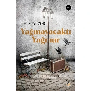 Tunç Yayıncılık Yağmayacaktı Yağmur - Suat Zor - Suat Zor