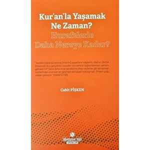 Kur'an'la Yaşamak Ne Zaman? - Hurafelerle Daha Nereye Kadar?