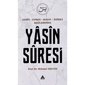 Vahiy - Evren - Hayat - Ahiret Bağlamında Yasin Suresi - Mehmet Okuyan