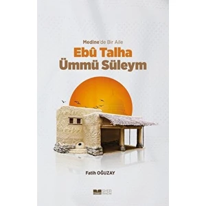 Medine’de Bir Aile - Ebu Talha Ümmü Süleym