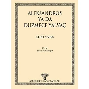 Aleksandros Ya Da Düzmece Yalvaç - Lukianos - Lukianos
