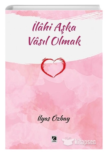 Ilahi Aşka Vasıl Olmak