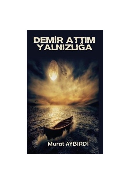 Demir Attım Yalnızlığa