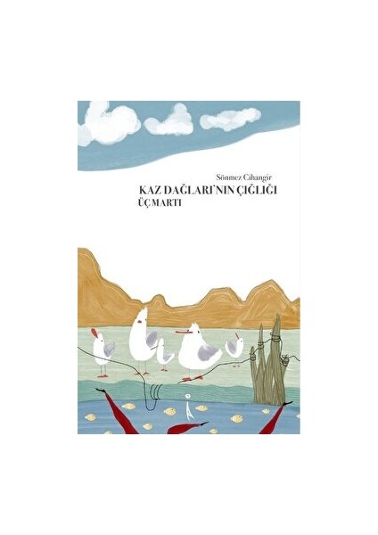 Kaz Dağlarının Çığlığı Üç Martı