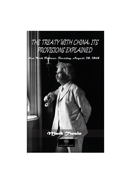 The Treaty With China, Its Provisions Explained
