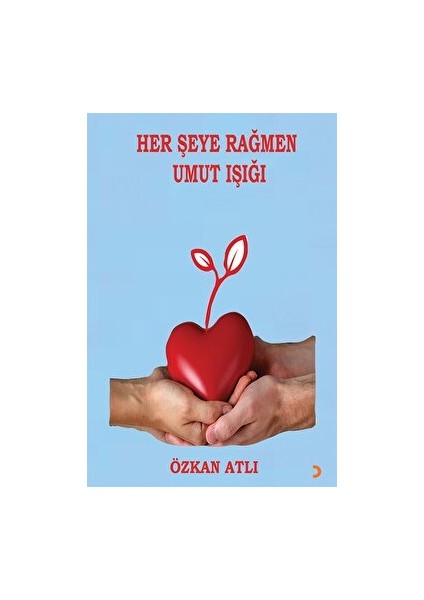 Her Şeye Rağmen Umut Işığı