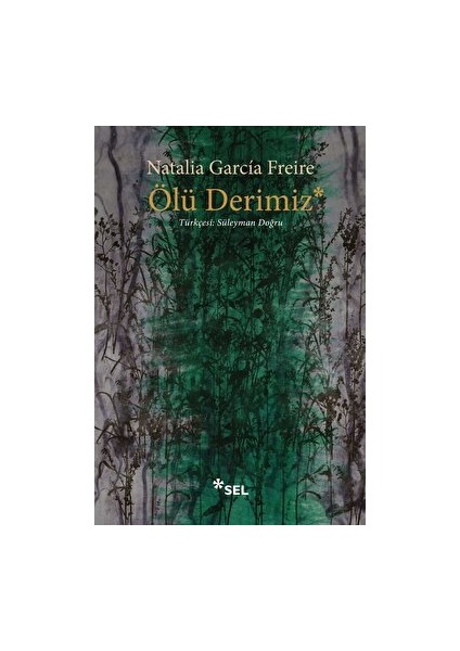 Ölü Derimiz - Natalia García Freire