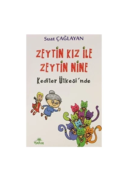 Zeytin Kız ile Zeytin Nine Kediler Ülkesi'nde