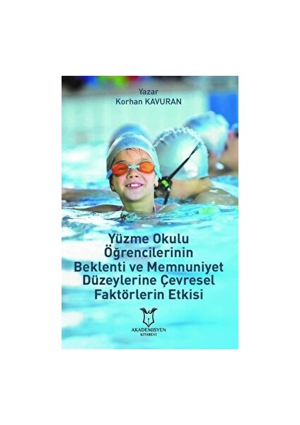 Yüzme Okulu Öğrencilerinin Beklenti ve Memnuniyet Düzeylerine Çevresel Faktörlerin Etkisi