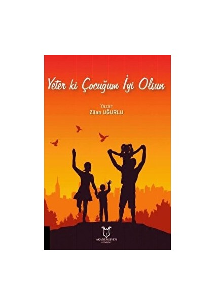 Yeter Ki Çocuğum Iyi Olsun