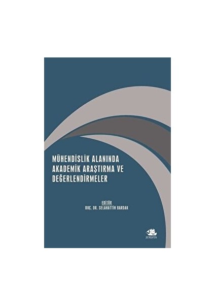 Mühendislik Alanında Akademik Araştırma ve Değerlendirmeler