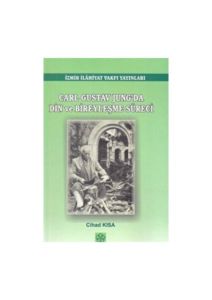Carl Gustov Jung'da Din ve Bireyleşme Süreci - Kolektif