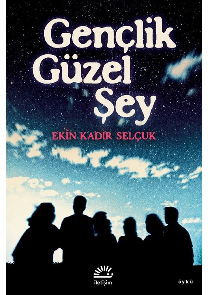 Gençlik Güzel Şey - Ekin Kadir Selçuk
