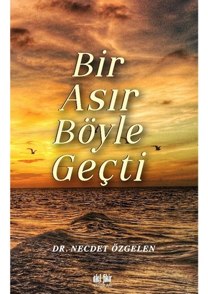 Bir Asır Böyle Geçti