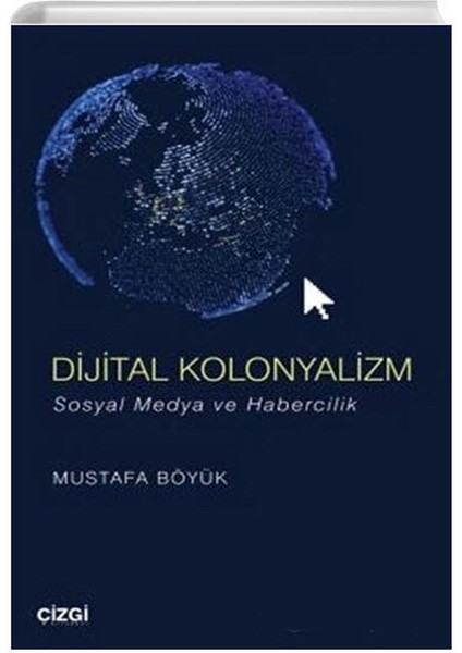 Dijital Kolonyalizm - Mustafa Böyük