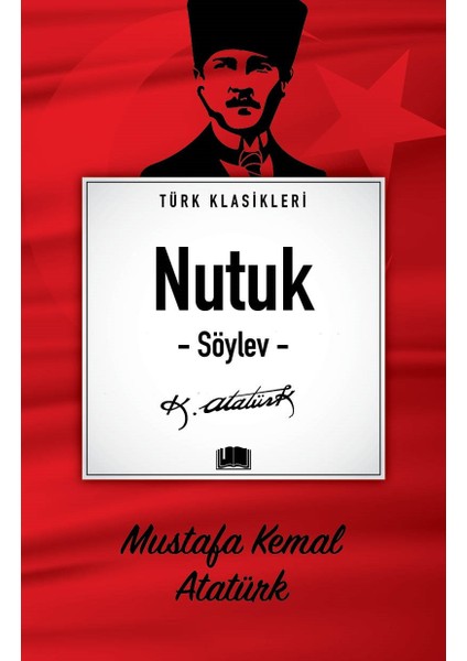 Nutuk (Söylev) - Mustafa Kemal Atatürk