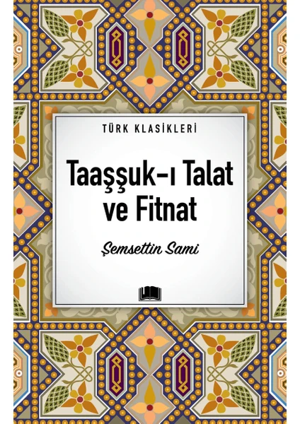 Taaşşuk-I Talat ve Fitnat - Şemsettin Sami