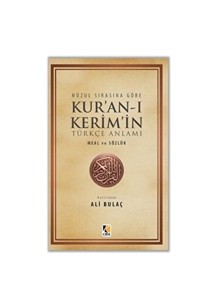 Nüzul Sırasına Göre Kur'an-I Kerim'in Türkçe Anlamı (1. Hamur) - Ali Bulaç