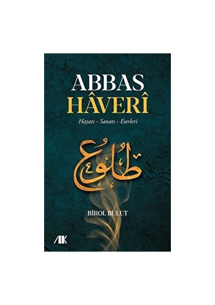 Abbas Haveri - Hayatı, Sanatı, Eserleri - Birol Bulut - Birol Bulut
