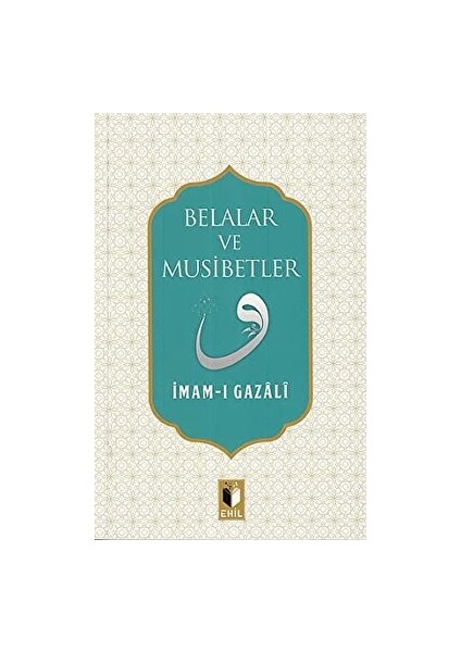 Belalar ve Musibetler - İmam-ı Gazali