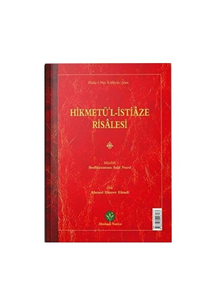 Hikmetü'l Istiaze Risalesi (Mukayeseli) - Bediüzzaman Said Nursi