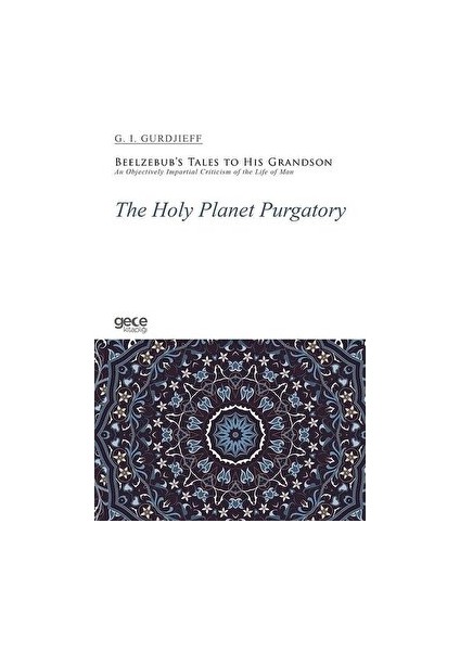 The Holy Planet Purgatory - G. I. Gurdjieff - G. I. Gurdjieff