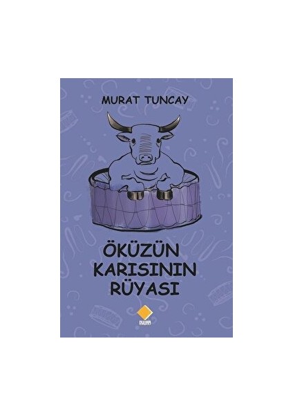 Öküzün Karısının Rüyası - Murat Tuncay - Murat Tuncay