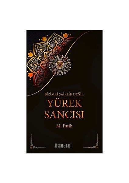 Bizimki Şairlik Değil Yürek Sancısı