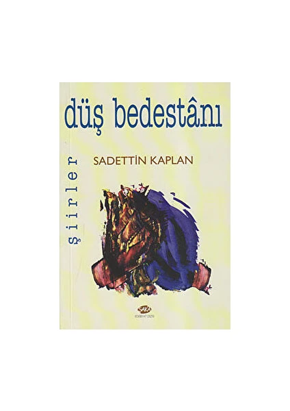 Düş Bedestanı - Sadettin Kaplan - Sadettin Kaplan