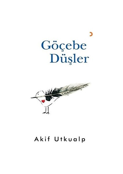 Göçebe Düşler - Akif Utkualp - Akif Utkualp