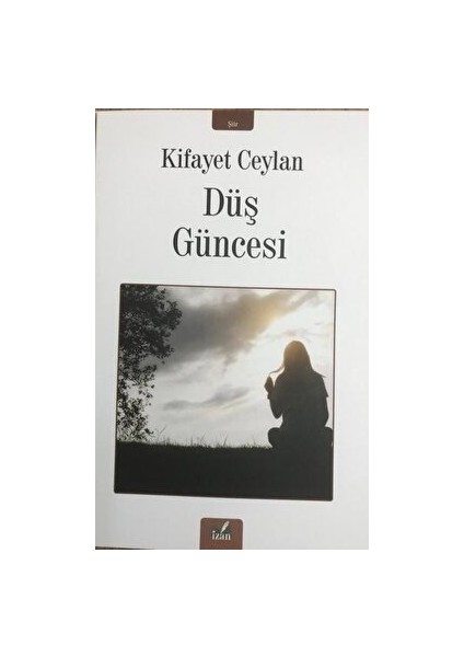 Düş Güncesi - Kifayet Ceylan - Kifayet Ceylan