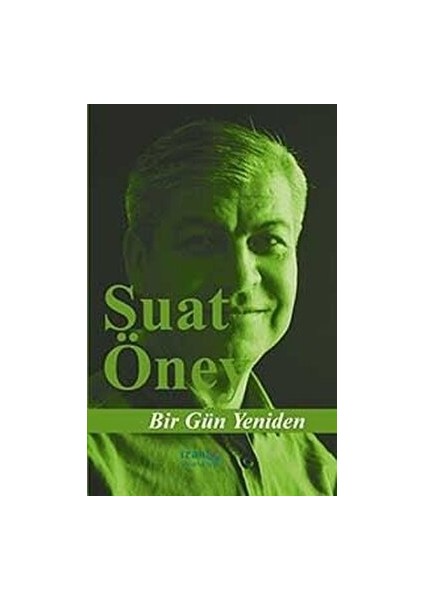 Bir Gün Yeniden - Suat Öney - Suat Öney