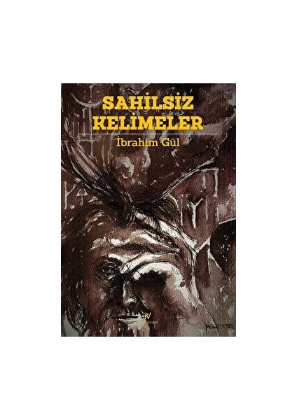 Sahilsiz Kelimeler - İbrahim Gül - İbrahim Gül